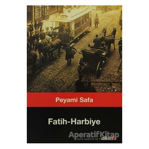Fatih  Harbiye - Peyami Safa - Alkım Kitabevi