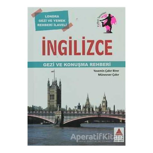 İngilizce Gezi ve Konuşma Rehberi - Münevver Çakır - Delta Kültür Yayınevi