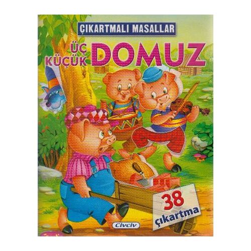 Çıkartmalı Masallar - Üç Küçük Domuz - Kolektif - Çiçek Yayıncılık