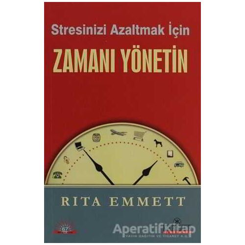 Stresinizi Azaltmak İçin Zamanı Yönetin - Rita Emmett - Kariyer Yayınları