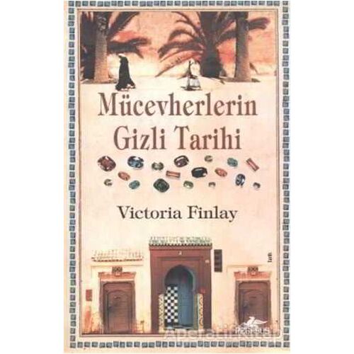 Mücevherlerin Gizli Tarihi - Victoria Finlay - Pegasus Yayınları
