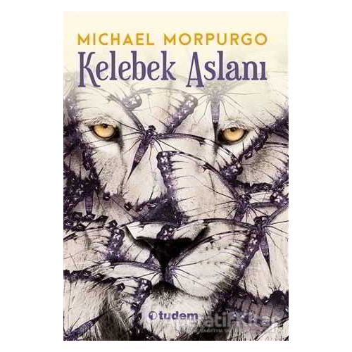 Kelebek Aslanı - Michael Morpurgo - Tudem Yayınları