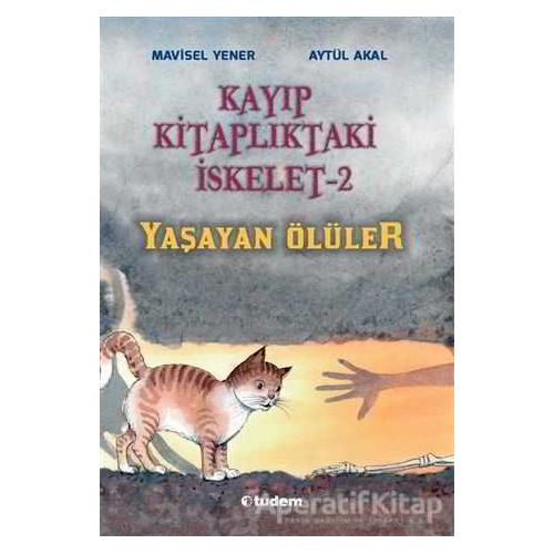 Kayıp Kitaplıktaki İskelet 2: Yaşayan Ölüler - Aytül Akal - Tudem Yayınları