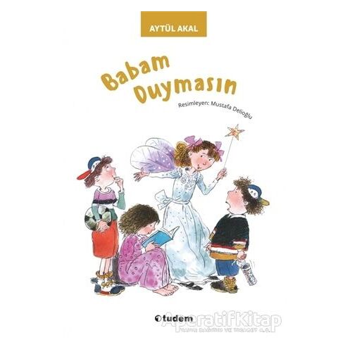 Babam Duymasın - Aytül Akal - Tudem Yayınları