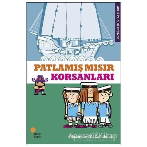 Patlamış Mısır Korsanları - Alexander McCall Smith - Günışığı Kitaplığı