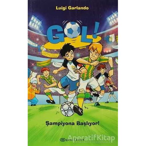 Gol! - Şampiyona Başlıyor! - Luigi Garlando - Epsilon Yayınevi