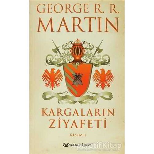 Kargaların Ziyafeti  1 - George R. R. Martin - Epsilon Yayınevi