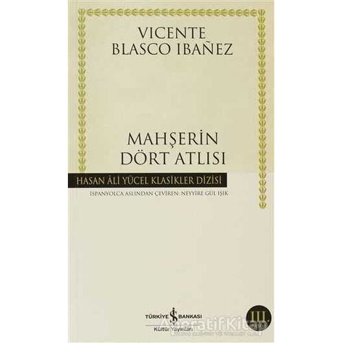 Mahşerin Dört Atlısı - Vicente Blasco Ibanez - İş Bankası Kültür Yayınları