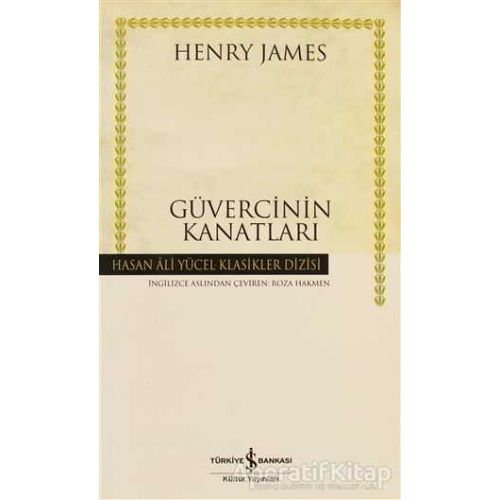 Güvercinin Kanatları - Henry James - İş Bankası Kültür Yayınları