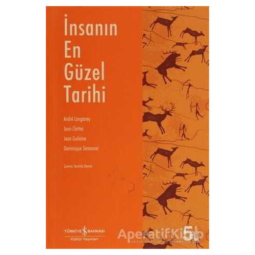 İnsanın En Güzel Tarihi - Dominique Simonnet - İş Bankası Kültür Yayınları