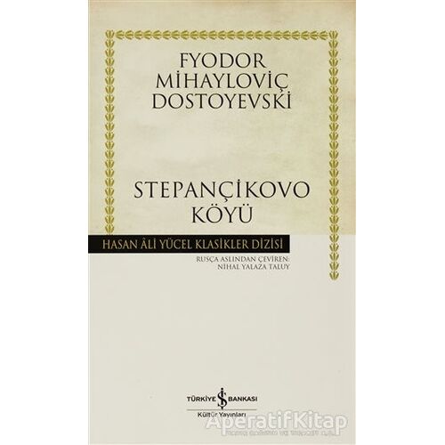 Stepançikovo Köyü - Fyodor Mihayloviç Dostoyevski - İş Bankası Kültür Yayınları