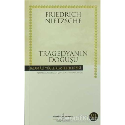 Tragedyanın Doğuşu - Friedrich Wilhelm Nietzsche - İş Bankası Kültür Yayınları