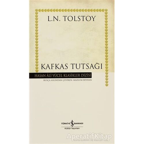 Kafkas Tutsağı - Lev Nikolayeviç Tolstoy - İş Bankası Kültür Yayınları