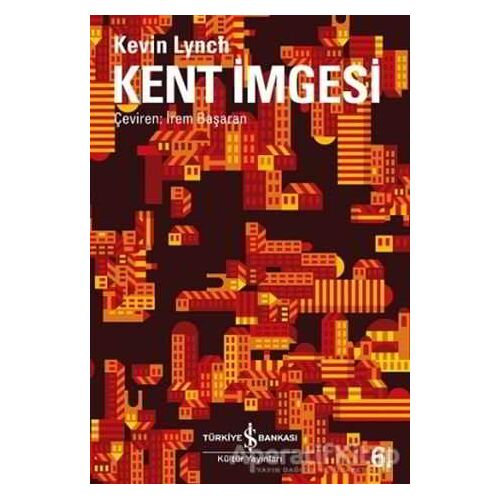 Kent İmgesi - Kevin Lynch - İş Bankası Kültür Yayınları