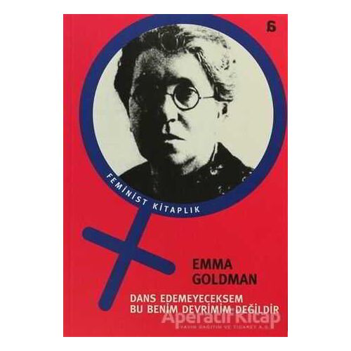 Dans Edemeyeceksem Bu Benim Devrimim Değildir - Emma Goldman - Agora Kitaplığı