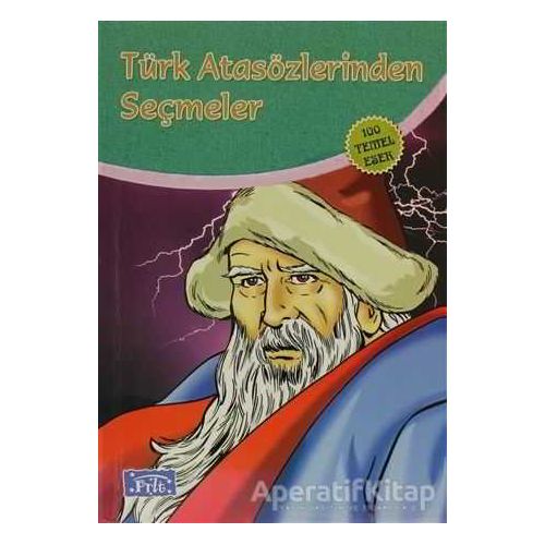 Türk Atasözlerinden Seçmeler - Kolektif - Parıltı Yayınları