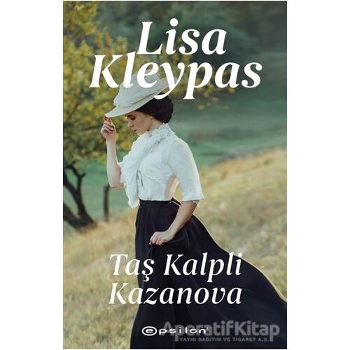 Taş Kalpli Kazanova - Lisa Kleypas - Epsilon Yayınevi