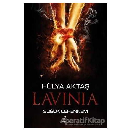 Lavinia - Soğuk Cehennem (Ciltli) - Hülya Aktaş - Ephesus Yayınları
