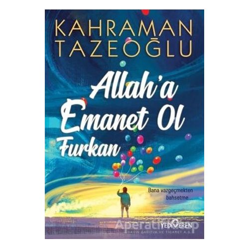 Allaha Emanet Ol Furkan - Kahraman Tazeoğlu - Yediveren Yayınları