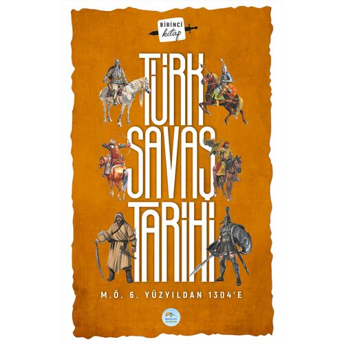 Türk Savaş Tarihi 1 (M.Ö.6.Yüzyıl-1304) Maviçatı Yayınları