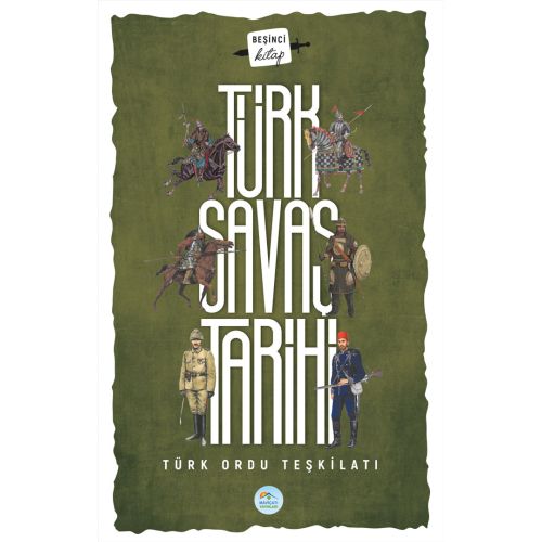 Türk Savaş Tarihi 5 (Türk Ordu Teşkilatı) Maviçatı Yayınları