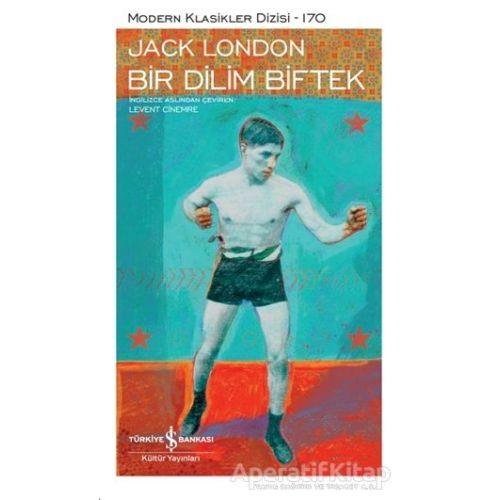 Bir Dilim Biftek - Jack London - İş Bankası Kültür Yayınları