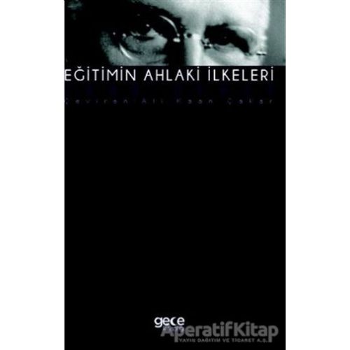 Eğitimin Ahlaki İlkeleri - John Dewey - Gece Kitaplığı