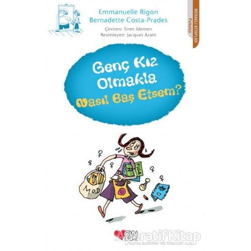 Genç Kız Olmakla Nasıl Baş Etsem? - Bernadette Costa-Prades - Can Çocuk Yayınları