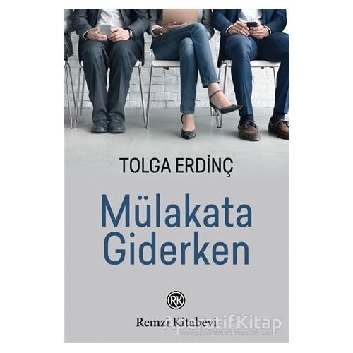 Mülakata Giderken - Tolga Erdinç - Remzi Kitabevi