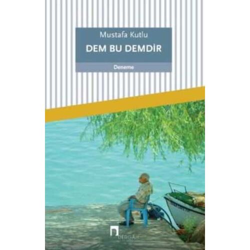 Dem Bu Demdir - Mustafa Kutlu - Dergah Yayınları