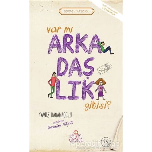 Var mı Arkadaşlık Gibisi ? - Yavuz Bahadıroğlu - Nesil Çocuk Yayınları