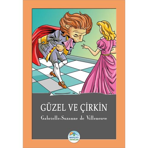 Güzel ve Çirkin - G.Suzanne de Villeneuve - Maviçatı Yayınları