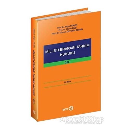 Milletlerarası Tahkim Hukuku Cilt: 1 - Nuray Ekşi - Beta Yayınevi