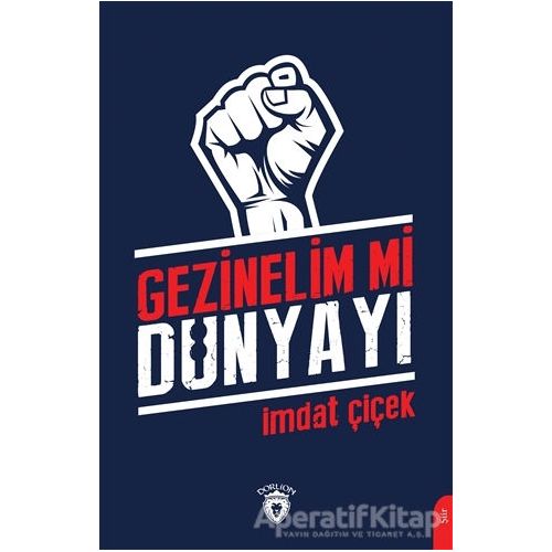 Gezinelim mi Dünyayı - İmdat Çiçek - Dorlion Yayınları