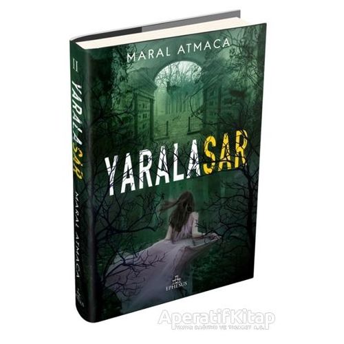 Yaralasar 2 - Maral Atmaca - Ephesus Yayınları (Ciltli)
