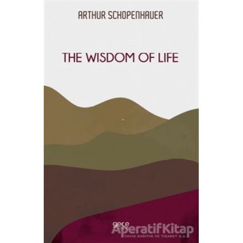 The Wisdom Of Life - Arthur Schopenhauer - Gece Kitaplığı