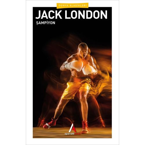 Şampiyon - Jack London - Aperatif Dünya Klasikleri