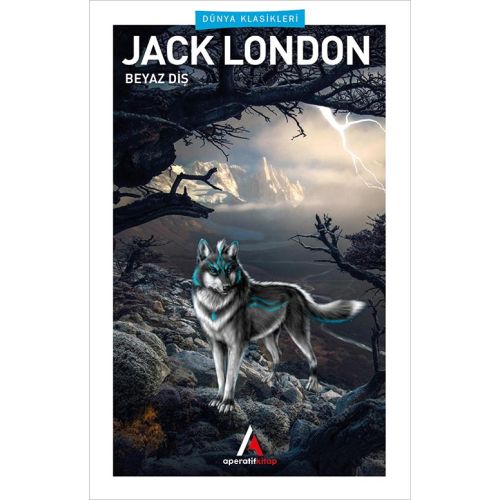 Beyaz Diş - Jack London - Aperatif Dünya Klasikleri