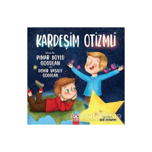 Kardeşim Otizmli - Pınar Boylu Gogulan - Altın Kitaplar