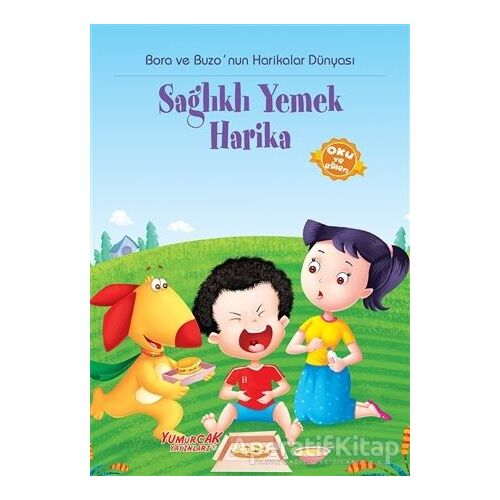 Sağlıklı Yemek Harika - Kolektif - Yumurcak Yayınları