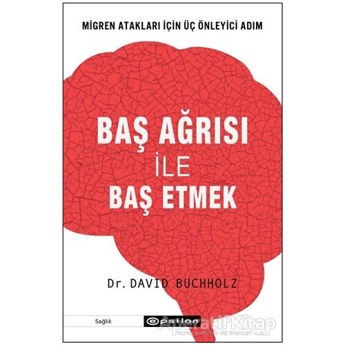 Baş Ağrısı ile Baş Etmek - David Buchholz - Epsilon Yayınevi