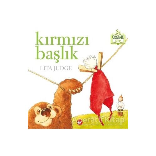 Kırmızı Başlık - Lita Judge - Beyaz Balina Yayınları