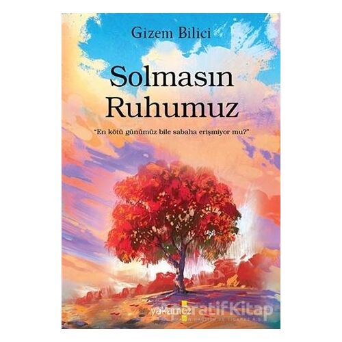 Solmasın Ruhumuz - Gizem Bilici - Yakamoz Yayınevi