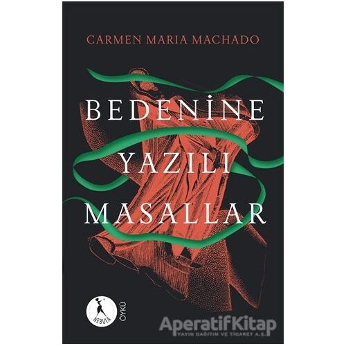 Bedenine Yazılı Masallar - Carmen Maria Machado - Nebula Kitap