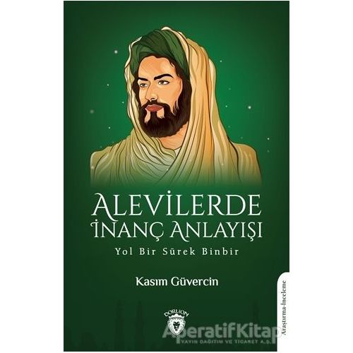 Alevilerde İnanç Anlayışı - Kasım Güvercin - Dorlion Yayınları