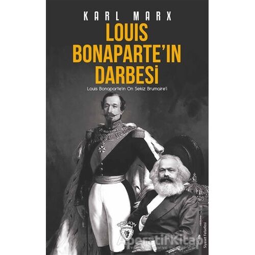 Louis Bonaparteın Darbesi - Karl Marx - Dorlion Yayınları