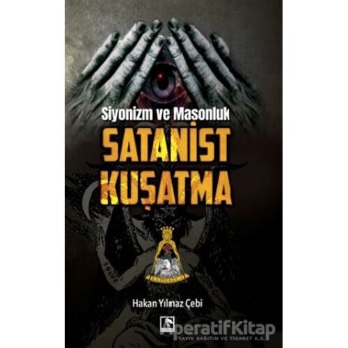 Siyonizm ve Masonluk - Satanist Kuşatma - Hakan Yılmaz Çebi - Çınaraltı Yayınları
