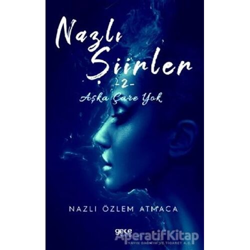 Nazlı Şiirler 2 - Nazlı Özlem Atmaca - Gece Kitaplığı