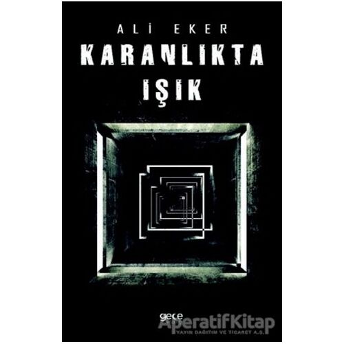 Karanlıkta Işık - Ali Eker - Gece Kitaplığı