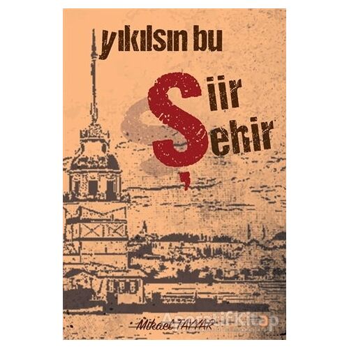 Yıkılsın Bu Şiir Şehir - Mikael Tayyar - Cinius Yayınları